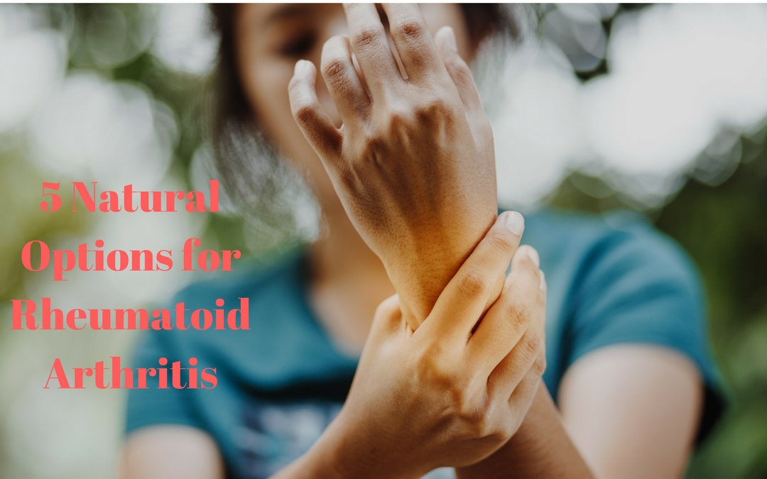 Sick of Side Effects of Rheumatoid Arthritis Medication? Here are 5 Natural Options